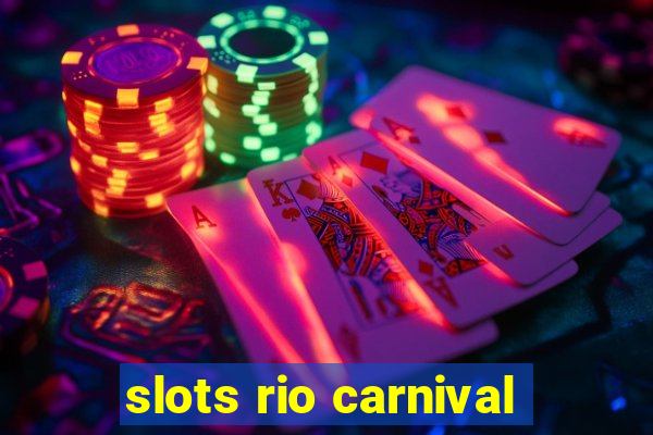 slots rio carnival